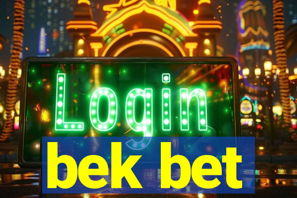 bek bet